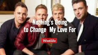 Westlife - Nothing's Going to Change My Love For, SUB BAHASA INDONESIA