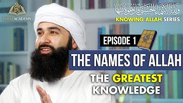 Why You Must Learn the 99 Names of Allah (Ep. 1)