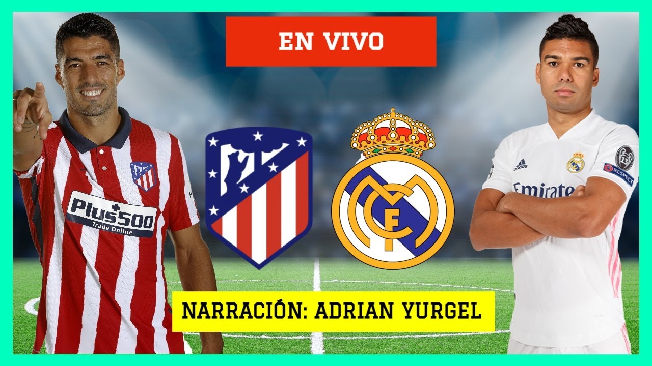 ATLETICO DE MADRID vs REAL MADRID en VIVO | LA LIGA| - YouTube