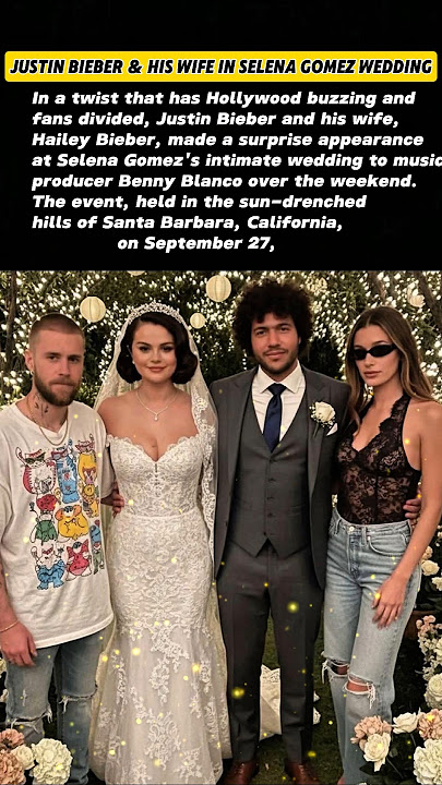 Justin Bieber and Hailey Attend Selena Gomez's Wedding to Benny Blanco #truedialogue