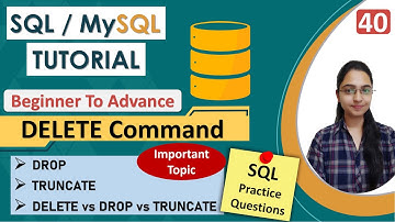 40 - Difference Between DELETE, DROP and TRUNCATE | SQL | Interview Question | Examples | DBMS