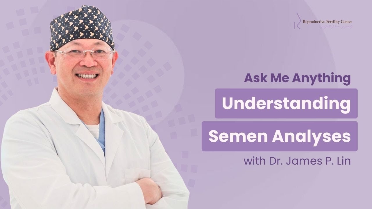 How Male Fertility Testing Works: Understanding Semen Analysis with Dr  Lin