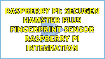 Raspberry Pi: Secugen Hamster Plus Fingerprint Sensor Raspberry Pi Integration