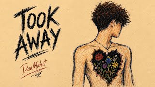 DanMohit - TOOK AWAY (Animated Lyric Video) | Sad English Songs 2026