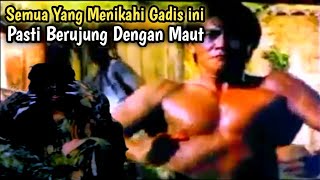 Semua Yang Menikahi Gadis Ini Pasti Berujung Dengan Maut // Pernikahan Berdarah
