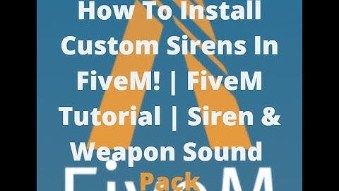 How To Install Custom Sirens In FiveM! | FiveM Tutorial | Siren & Weapon Sound Pack 2021