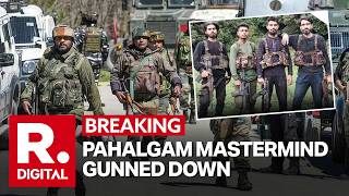 Big Blow To LeT: Pahalgam Attack Mastermind Hashim Moosa Killed In Budgam Op, All 4 Eliminated Update