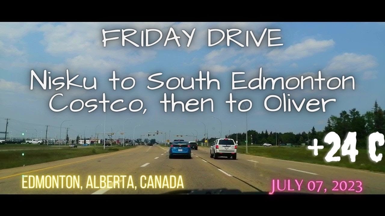 Nisku to South Edmonton Costco, then to Oliver, Edmonton, Alberta