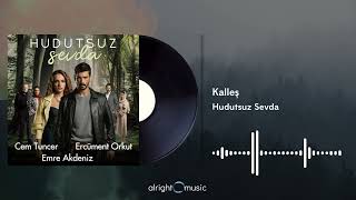 Hudutsuz Sevda (Orijinal Dizi Müzikleri) - Kalleş Resimi
