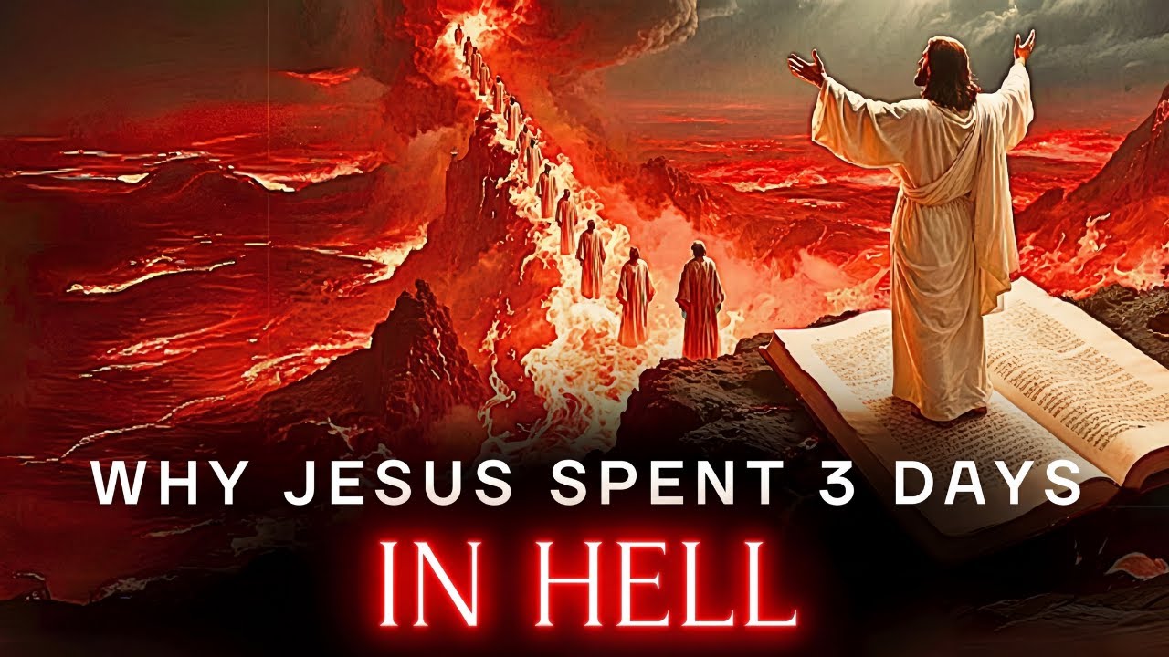 Why Did Jesus Go to Hell for Three Days After His Death? - YouTube