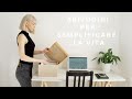 ABITUDINI minimaliste per migliorare la vita | MINIMALISMO