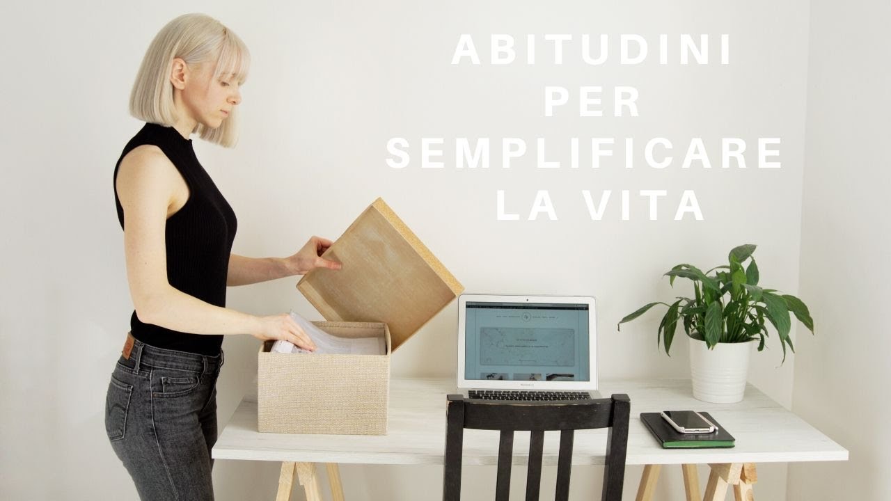 ABITUDINI minimaliste per migliorare la vita | MINIMALISMO - YouTube