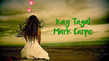 Kay Tagal by Mark Carpio (Lyrics)