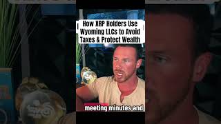 How XRP Holders Use Wyoming LLCs to Avoid Taxes & Protect Wealth