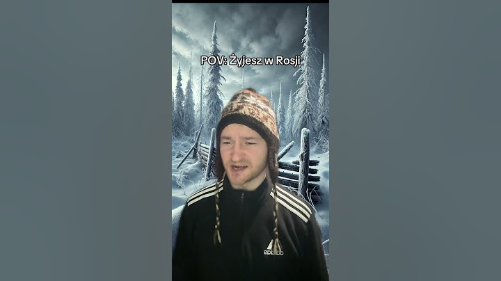 POV: Żyjesz w Rosji