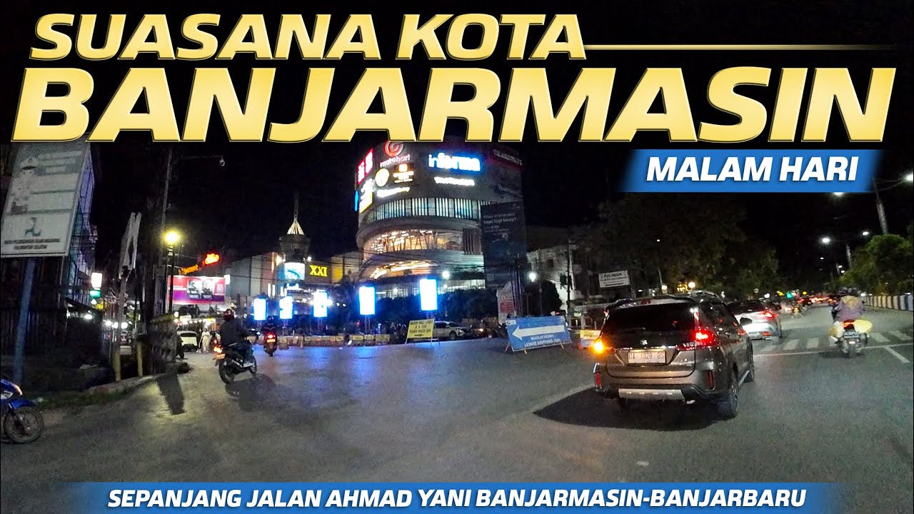 Kondisi Malam Hari Jalan Ahmad Yani Kota Banjarmasin Sampai Landasan Ulin Kota Banjarbaru