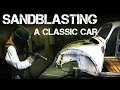 Sandblasting A Classic Car
