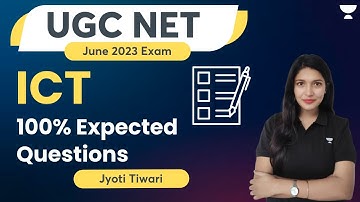 ICT | 100% Expected Questions | UGC NET June 2023 Exam | Jyoti Tiwari