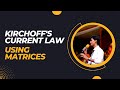 Kirchhoff's Current law using matrices | linear algebra |