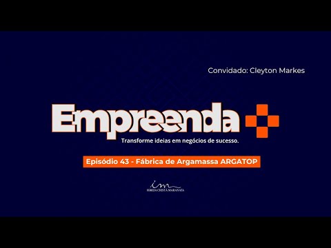 04/10/2025 - [EMPREENDA MAIS - 8h] - EP.43 - Igreja Cristã Maranata - "Fábrica de Argamassa ARGATOP"