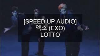 [SPEED UP AUDIO] EXO  - LOTTO