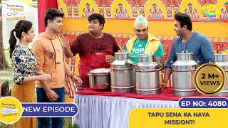 New Ep 4080 - Tapu Sena Ka Naya Mission? I Taarak Mehta Ka Ooltah Chashmah तरक महत