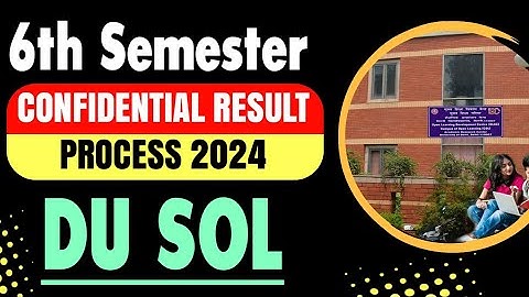 DU SOL Confidential Result Process 2024 | SOL 6th Semester Confidential Result Process Explain 2024