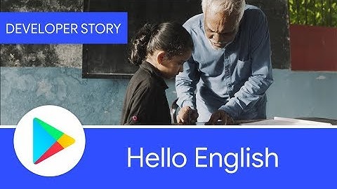 Android Developer Story: Hello English - changing lives with Android and Google Play