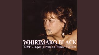 Video thumbnail of "Whirimako Black - Kaore Te Aroha E Huri E (feat. Joel Haines, Russel Walder) (Live)"