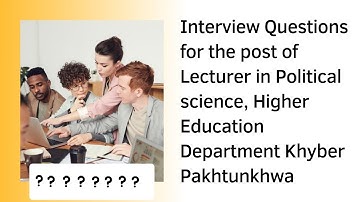 INTERVIEW Questions | LECTURER in POLITICAL SCIENCE HED KP | #KPPSC