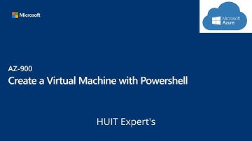 Create Virtual Machine With a PowerShell  in Azure | Azure Virtual Machine | AZ-900 | HUIT Expert