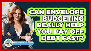 Can Envelope Budgeting Really Help You Pay Off Debt Fast? - Your Guide to Budgeting