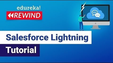 Salesforce Lightning Tutorial  | Salesforce Lightning Tutorial | Edureka | Salesforce - Rewind - 4