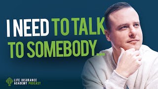 Handling Objections in Life Insurance Sales:  I Need to Talk to Somebody Ep202