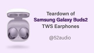 Teardown of Samsung Galaxy Buds2 (Noise Cancellation Earphones)