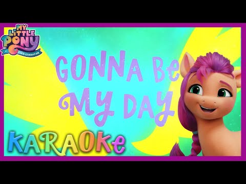 My Little Pony: A New Generation | 'Gonna Be My Day' lyrics | Karaoke version | MLP