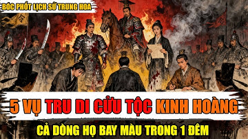 Máu Chảy Thành Sông: 5 Vụ Tru Di Cửu Tộc Kinh Hoàng Nhất Lịch Sử Trung Hoa | Kiến Thức Rắc Rối