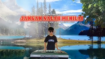 JANGAN SALAH MENILAI ‼️ - Tagor Pangaribuan || remix band || orgen tunggal