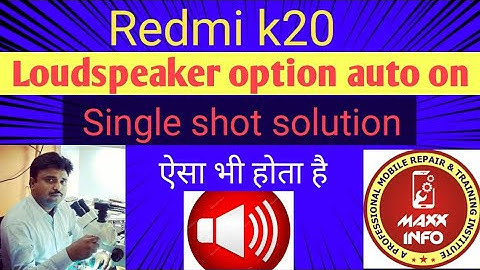 Redmi k20 loudspeaker option auto on but sound not working October 27, 2022