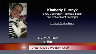 Kimberly Burtnyk; "A Virtual Tour of the Laser Interferometer Gravitational-wave Observatory (LIGO)