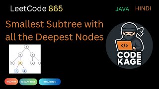 LeetCode 865 | Smallest Subtree with all the Deepest Nodes | Recursive Explanation | Binary Tree
