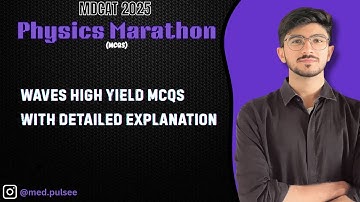 MASTER WAVES | MDCAT 2025 Physics MCQs Solved | Motion, SHM, Sound & Interference