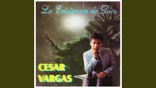 Miniatura del video "César Vargas - La Existencia de Dios"