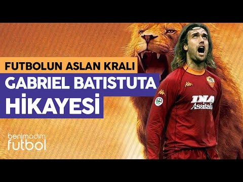 Gabriel Omar Batistuta | Futbolun Aslan Kralı