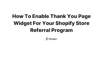 How to enable thankyou page widget for your Shopify store referral program