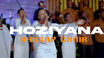 HOZIYANA || HYSSOP CHOIR OFFICIAL VIDEO 2023