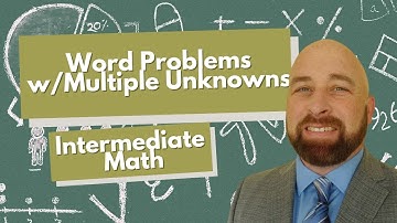 Intermediate Math Lesson 11.4 Word Problems with Multiple Unknowns