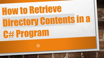 How to Retrieve Directory Contents in a C# Program