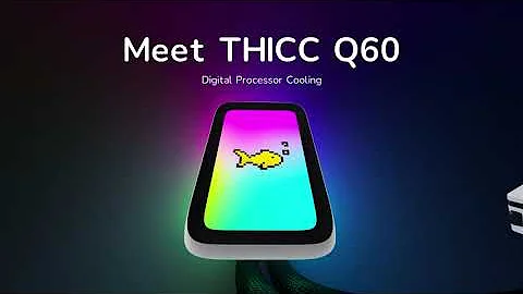 Meet THICC Q60 | Digital Processor Cooling