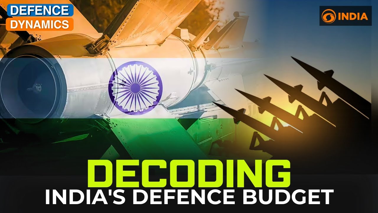Decoding India’s Defence Budget | Defence Dynamics